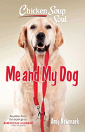 Chicken Soup for the Soul: Me and My Dog