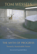 The Myth of Progress: Toward a Sustainable Future
