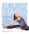 Yoga Mama: the Practitioner's Guide to Prenatal Yoga