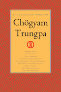 The Collected Works of Ch�gyam Trungpa, Volume 9