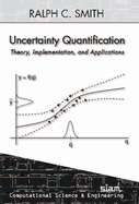 Uncertainty Quantification: Theory, Implementation, and Applications (Computational Science and Engineering)