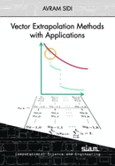Vector Extrapolation Methods With Applications (Computational Science and Engineering)