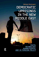 Democratic Uprisings in the New Middle East