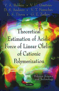 Theoretical Estimation of Acidic Force of Linear Olefins of Cationic Polymerization (Pb 2011)