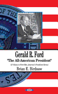 Gerald R. Ford: the All-American President