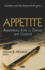 Appetite: Regulation, Role in Disease and Control