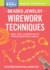 Beaded Jewelry: Wirework Techniques: Skills, Tools, and Materials for Making Handcrafted Jewelry. a Storey Basics(R) Title
