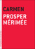 Carmen: Accompanied By Another Famous Novella By M�rim�e, the Venus of Ille