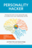 Personality Hacker: Harness the Power of Your Personality Type to Transform Your Work, Relationships, and Life