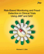 Risk-Based Monitoring and Fraud Detection in Clinical Trials Using Jmp and Sas