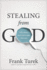 Stealing From God: Why Atheists Need God to Make Their Case