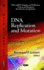 Dna Replication and Mutation (Dna and Rna: Properties and Modifications, Functions and Interactions, Recombination and Applications)