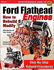 Ford Flathead Engines: How to Rebuild & Modify