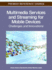 Multimedia Services and Streaming for Mobile Devices