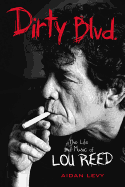 Dirty Blvd. : the Life and Music of Lou Reed