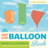 The Hot Air Balloon Book: Build and Launch Kongming Lanterns, Solar Tetroons, and More (Science in Motion)