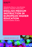 English-Medium Instruction in European Higher Education (Language and Social Life [Lsl], 4)