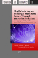 Health Informatics: Building a Healthcare Future Through Trusted Information