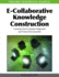 E-Collaborative Knowledge Construction: Learning from Computer-Supported and Virtual Environments