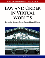 Law and Order in Virtual Worlds Exploring Avatars Their Ownership and Rights