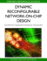 Dynamic Reconfigurable Network on Chip Design