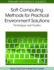 Soft Computing Methods for Practical Environment Solutions