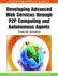 Developing Advanced Web Services Through P2p Computing and Autonomous Agents