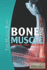 Bone and Muscle: Structure, Force, and Motion (the Human Body)