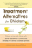 Treatment Alternatives for Children