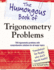 The Humongous Book of Trigonometry Problems: 750 Trigonometry Problems With Comprehensive Solutions for All Major Topics