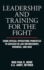Leadership and Training for the Fight: Using Special Operations Principles to Succeed in Law Enforcement, Business, and War