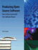 Producing Open Source Software: How to Run a Successful Free Software Project