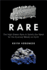 Rare: the High-Stakes Race to Satisfy Our Need for the Scarcest Metals on Earth