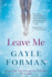 Leave Me: a Novel