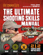 The Ultimate Shooting Skills Manual: 212 Essential Range and Field Skills