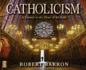 Catholicism: a Journey to the Heart of the Faith