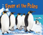 Fever at the Poles