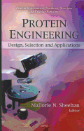 Protein Engineering: Design, Selection and Applications (Protein Biochemistry, Synthesis, Structure and Cellular Functions)