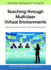 Teaching Through Multi-User Virtual Environments