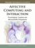 Affective Computing and Interaction: Psychological, Cognitive and Neuroscientific Perspectives