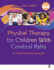 Physical Therapy for Children With Cerebral Palsy: an Evidence-Based Approach