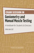 Cram Session in Goniometry and Manual Muscle Testing: a Handbook for Students & Clinicians