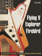 Flying V, Explorer, Firebird