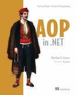 Aop in. Net: Practical Aspect-Oriented Programming
