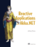 Reactive Applications With Akka. Net