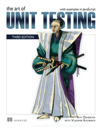 The Art of Unit Testing, Third Edition: With Examples in Javascript