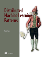 Distributed Machine Learning Patterns Format: Paperback