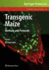 Transgenic Maize: Methods and Protocols (Methods in Molecular Biology, 526)