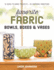 Favorite Fabric Bowls, Boxes & Vases: 15 Quick-to-Make Projects-45 Inspiring Variations