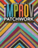Improv Patchwork: Dynamic Quilts Made With Line & Shape
